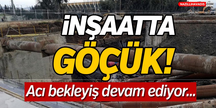 İnşaatta Göçük!