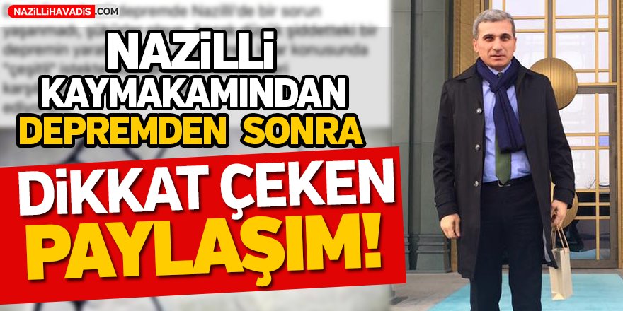 Nazilli Kaymakamından Dikkat Çeken Paylaşım!