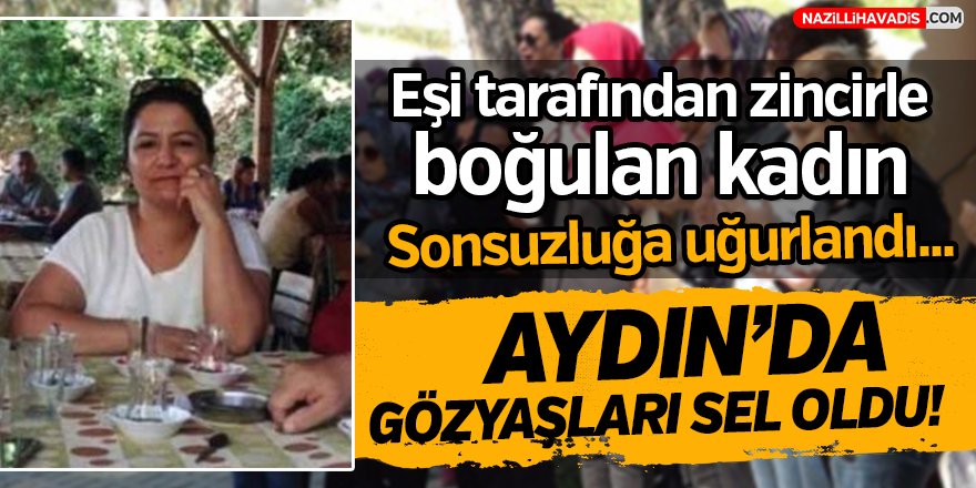 Aydın'da Gözyaşları Sel Oldu!