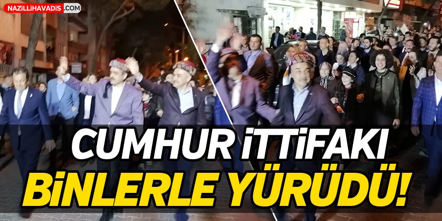 Cumhur İttifakı Binlerle Yürüdü!