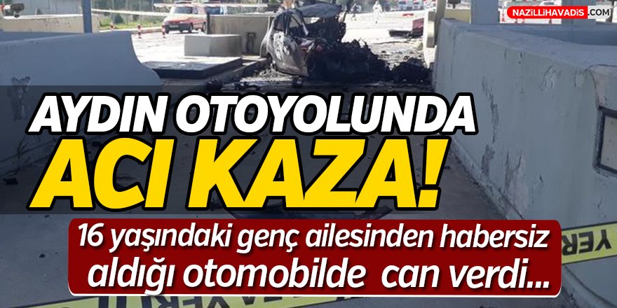 Aydın Otoyolunda Acı Kaza!