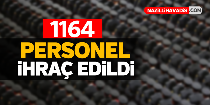 TSK'dan 1164 personel ihraç edildi