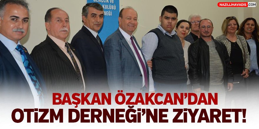 Başkan Özakcan'dan Otizm Derneği'ne Ziyaret!