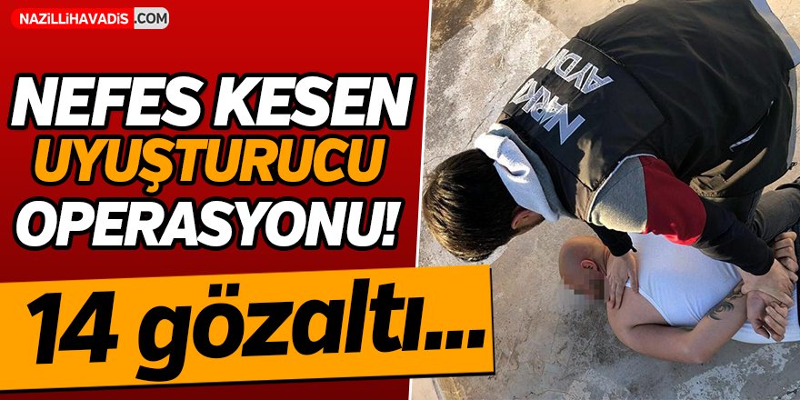 Nefes Kesen Uyuşturucu Operasyonu!