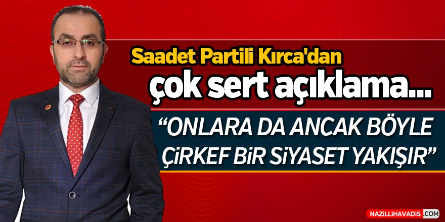 Saadet Partili Kırca'dan çok sert açıklama!