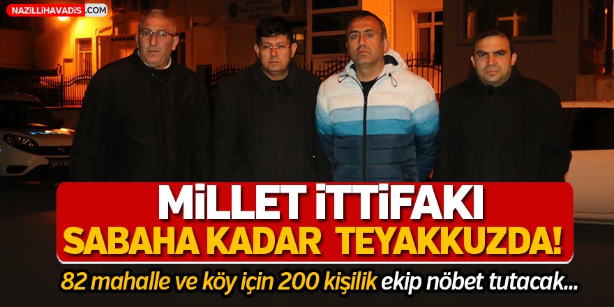 Millet İttifakı Sabaha Kadar Teyakkuzda!