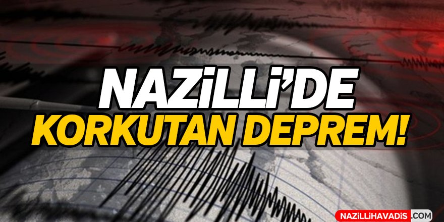 Nazilli'de Korkutan Deprem!