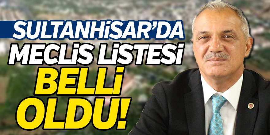 Sultanhisar'da Meclis Listesi Belli Oldu!