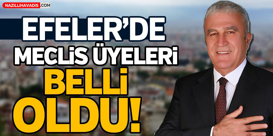 Efeler'de meclis üyeleri belli oldu !