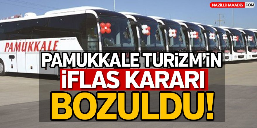 Pamukkale Turizm'in iflas kararı bozuldu!