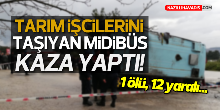 Manisa'da tarım işçilerini taşıyan midibüs kamyonla çarpıştı: 1 ölü, 12 yaralı