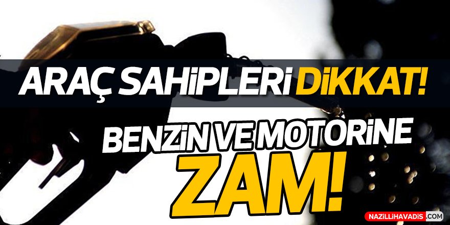 Benzin Ve Motorine Zam!