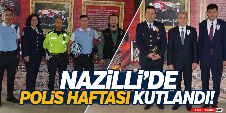 Nazilli'de Polis Haftası Kutlandı!