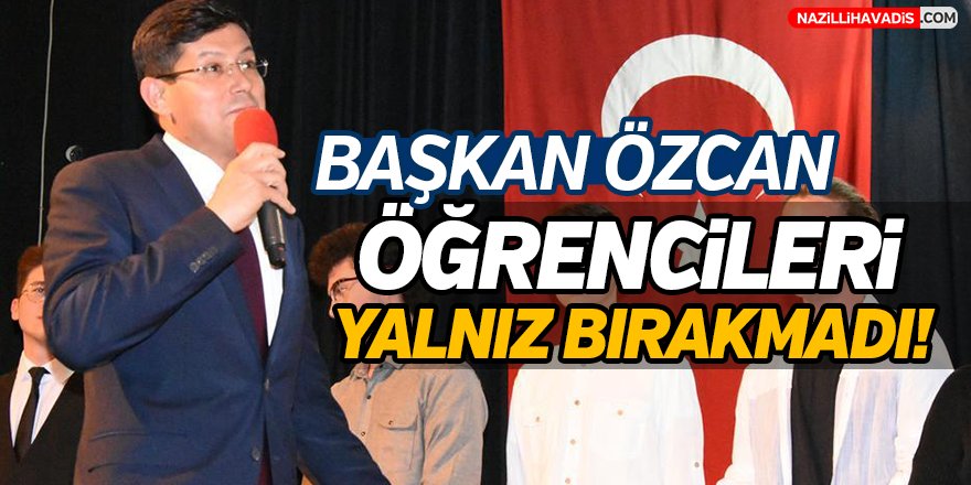 Başkan Özcan Öğrencileri Yalnız Bırakmadı!