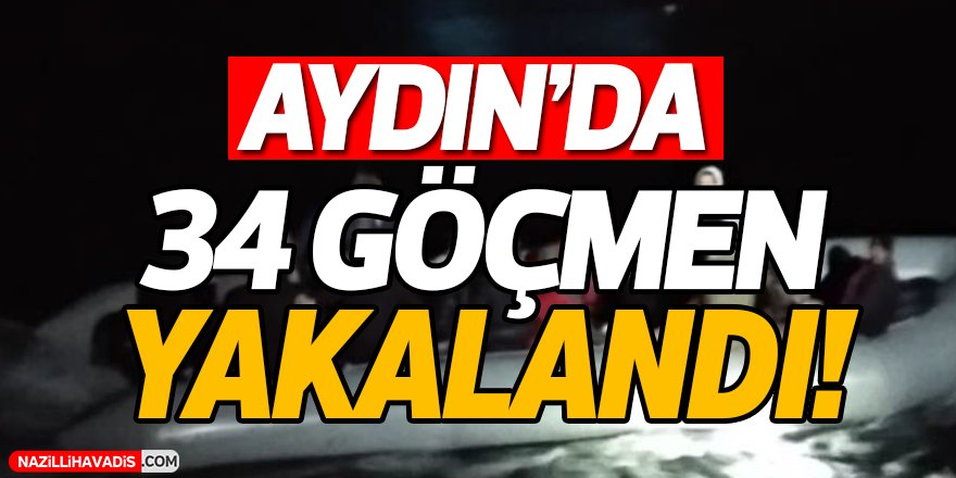 Aydın'da 34 Göçmen Yakalandı!