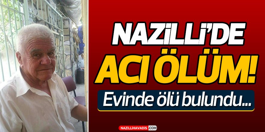 Nazilli'de Acı Ölüm!