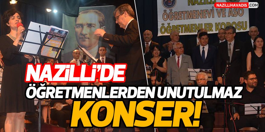 Nazilli'de Öğretmenlerden Unutulmaz Konser!