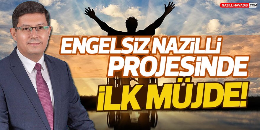 Engelsiz Nazilli Projesinde İlk Adım!