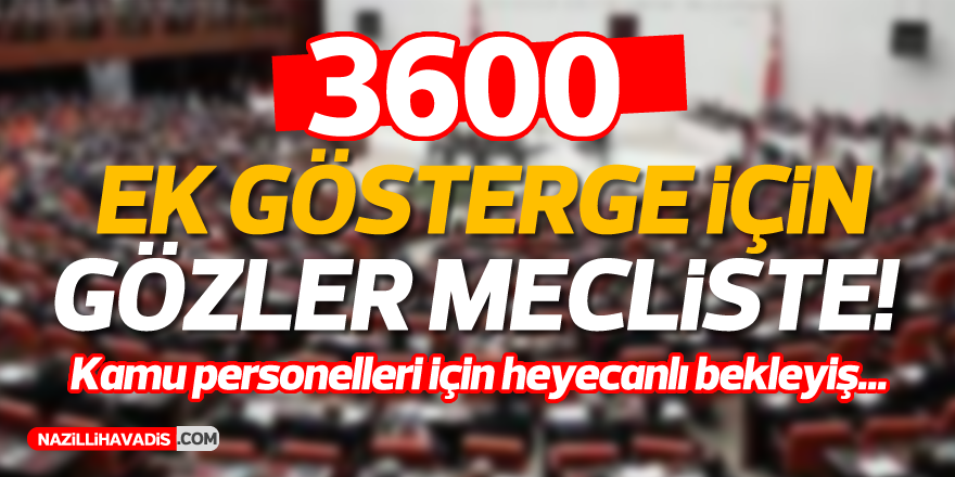 Ek gösterge için gözler mecliste!