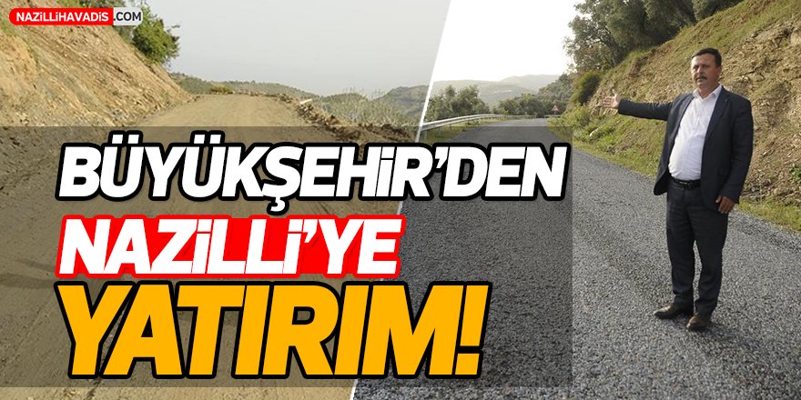 Büyükşehir'den Nazilli'ye Yatırım!