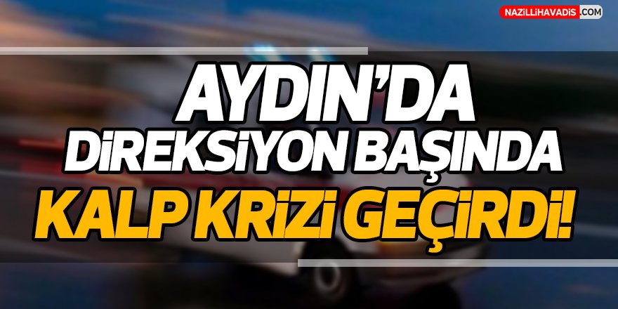 Direksiyon Başında Kalp Krizi Geçirdi!