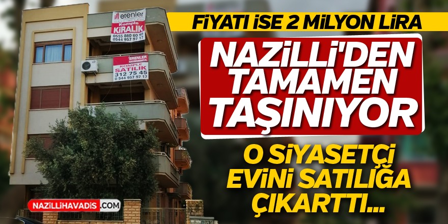 MHP'li siyasetçi Nazilli'den taşınıyor!