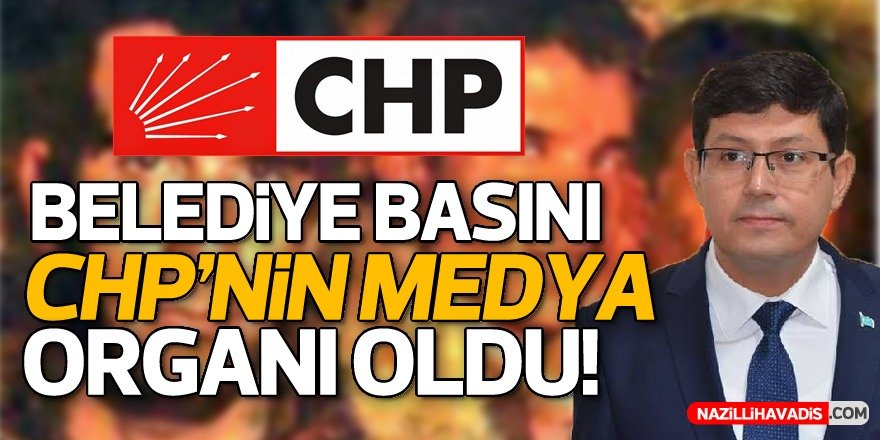 Belediye basını CHP'nin medya organı oldu