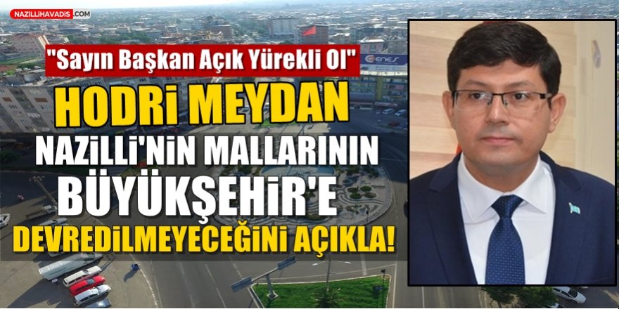 "Sayın Başkan Açık Yürekli Ol"