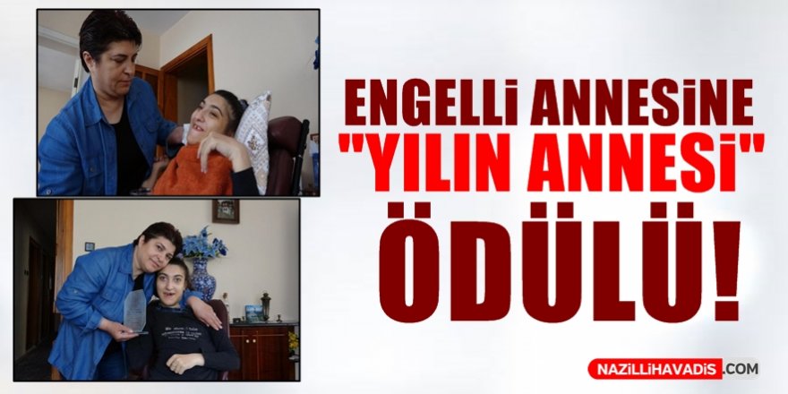 Engelli annesine 'Yılın Annesi' ödülü!