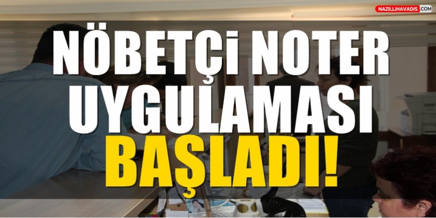 Nöbetçi Noter uygulaması başladı!