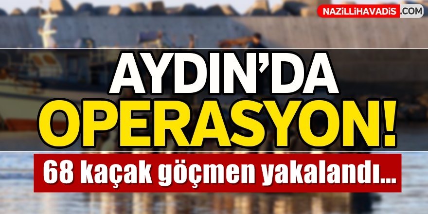 Aydın'da Operasyon!