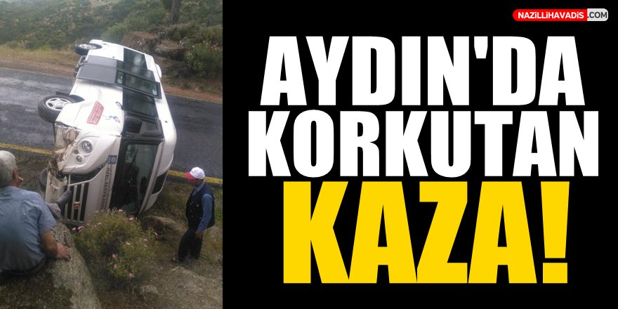 Aydın'da Korkutan Kaza!