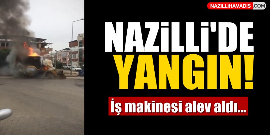 Nazilli'de Yangın Paniği!