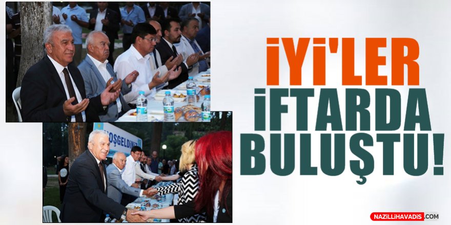 İYİ'ler İftarda Buluştu!