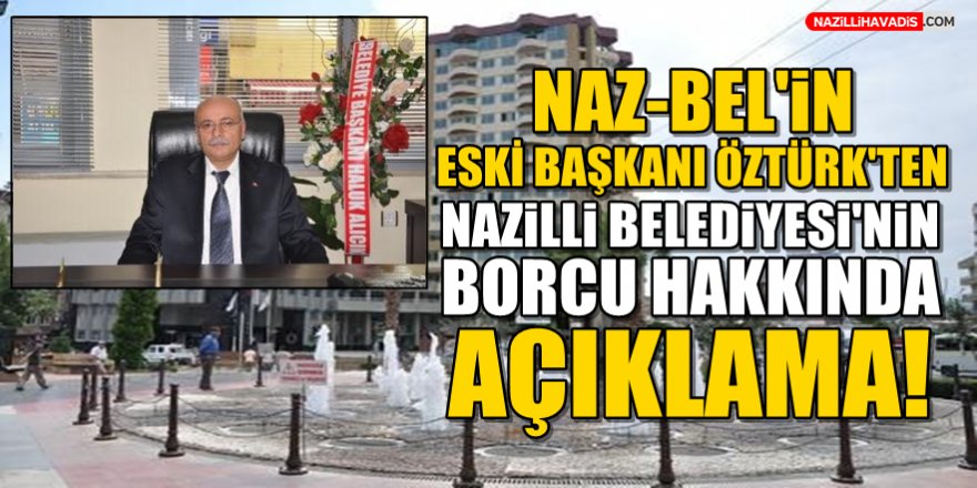 NAZ-BEL'in Eski Başkanı Öztürk'ten  Borç Hakkında Açıklama!