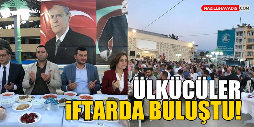 Ülkücüler İftarda Buluştu!