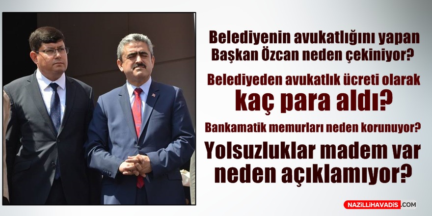 Başkan Özcan neden ve kimden çekiniyor?