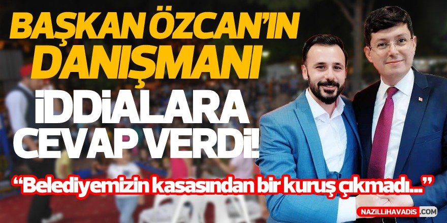 Başkan Özcan'ın Danışmanı İddialara Cevap Verdi!