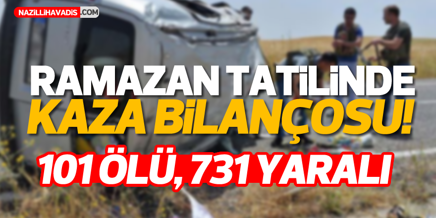 Ramazan tatili kaza bilançosu!