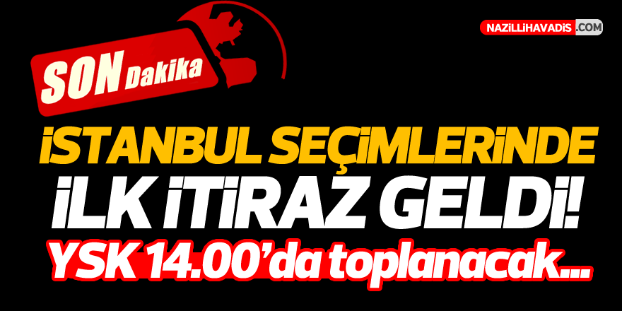 İstanbul'da ilk itiraz yapıldı!