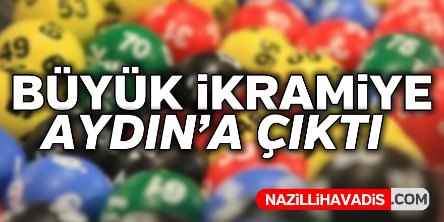 Büyük ikramiye Aydın'a çıktı!