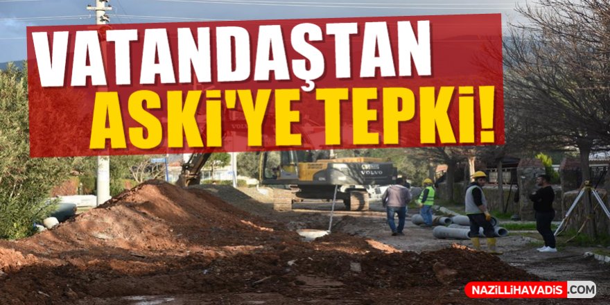 Vatandaştan ASKİ’ye tepki