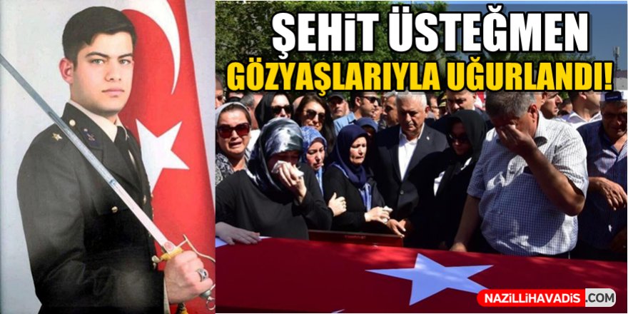 Şehit Üsteğmen  gözyaşlarıyla uğurlandı!