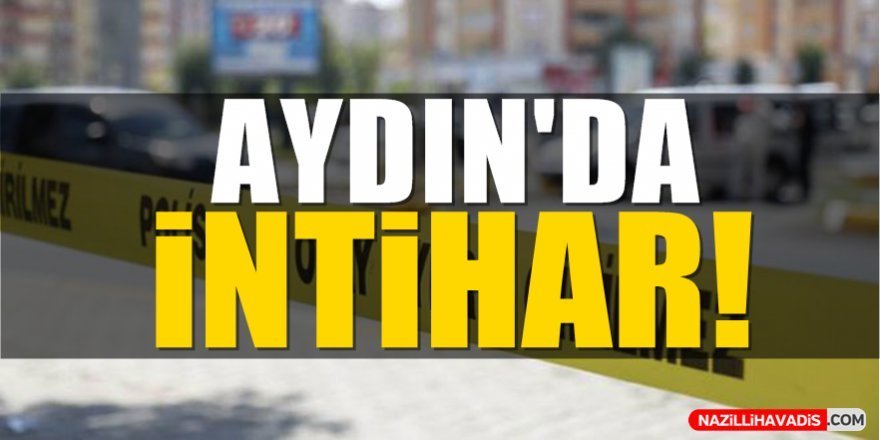 Aydın'da İntihar!