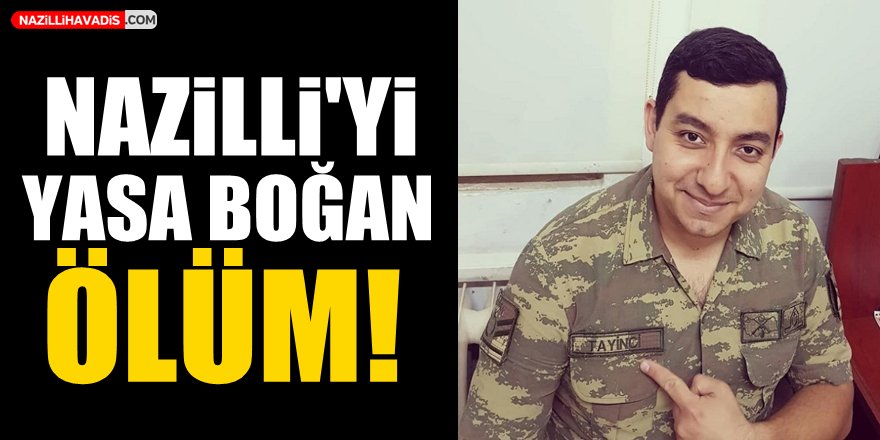 Nazilli'yi Yasa Boğan Ölüm!