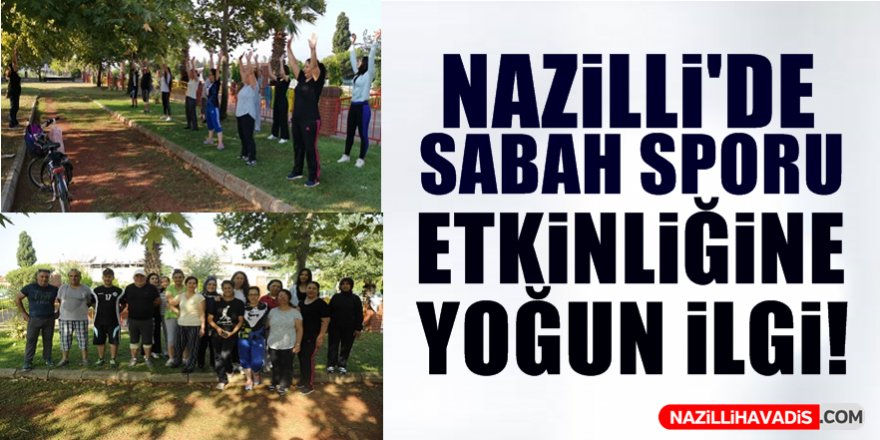 Nazilli'de sabah sporu etkinliği!