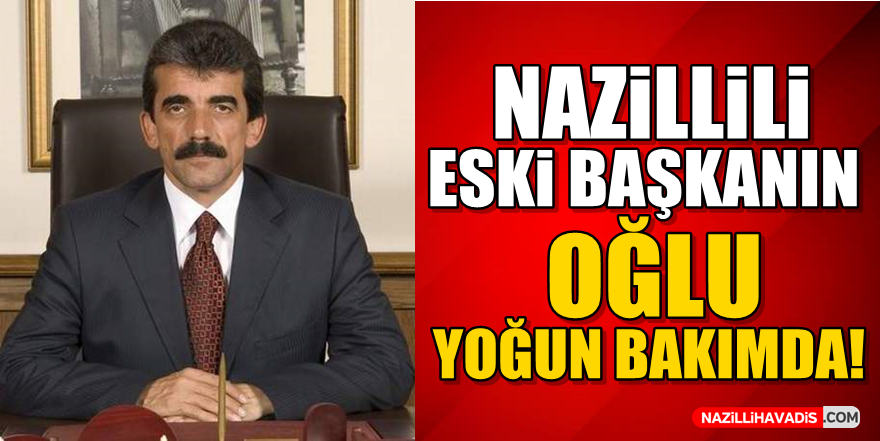 Aytekin Kaplan'ın Oğlu Yoğun Bakımda!