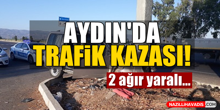 Aydın'da Trafik Kazası!