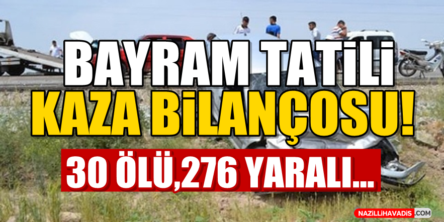 Bayram Tatili Kaza Bilançosu!