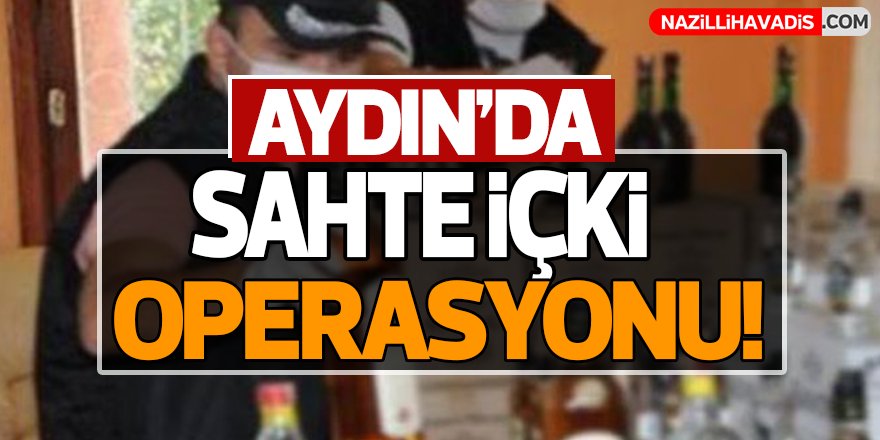 Aydın'da 225 litre sahte içki ele geçirildi